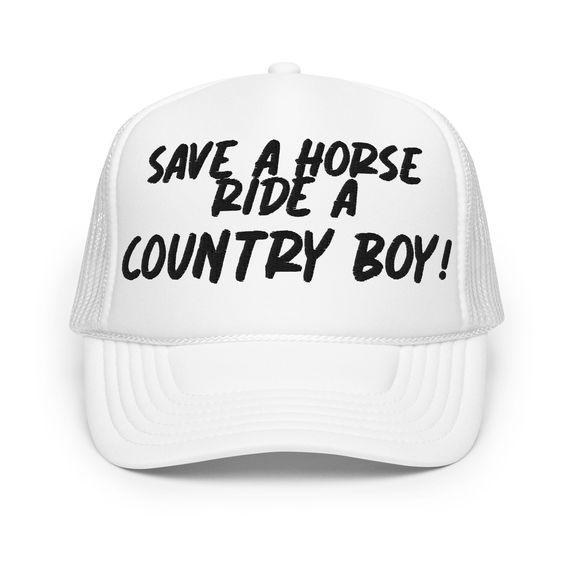 Save A Horse Foam Trucker Hat - White W/ Black Print - Country Boi Fly